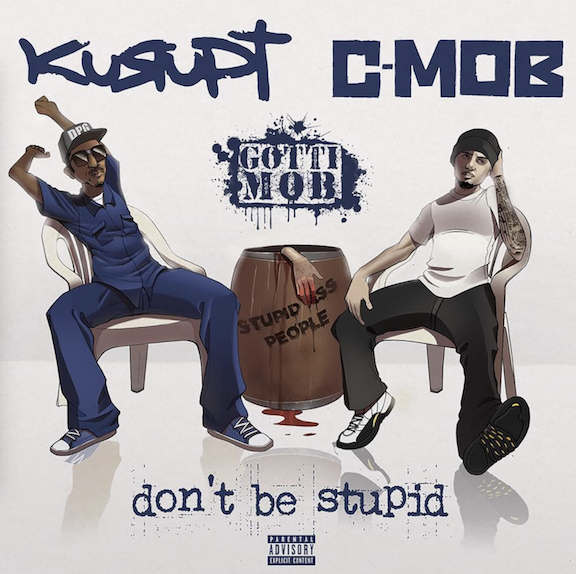 Kurupt + C-Mob Prep New Gotti Mob LP "Don't Be Stupid" With Snoop Dogg, Too $hort, Spice 1 + More